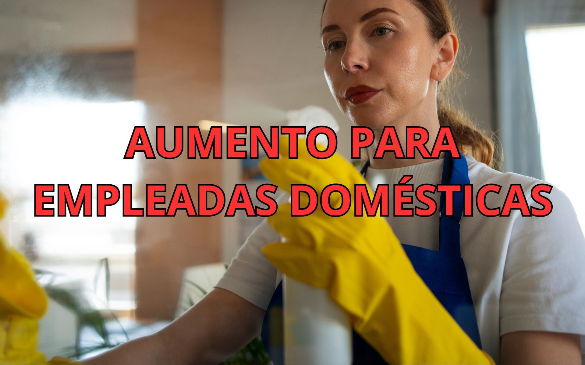 Confirmado y oficial: las empleadas domésticas tendrán aumento escalonado hasta julio
