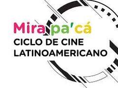 Abre "Mirá Pa'cá 2020", la tercera edición del ciclo anual de cine latinoamericano