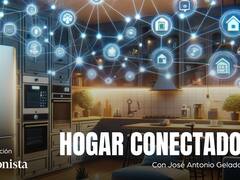 Hogar Conectado: tu casa ahora es más inteligente