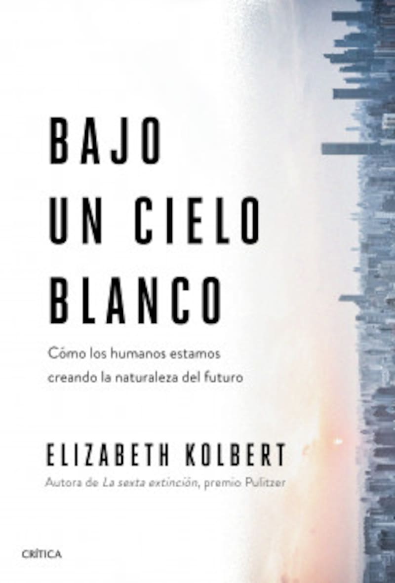 Bajo un cielo blanco por Elizabeth Kolbert.
