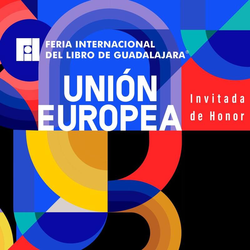 La Unión Europa es la invitada de honor a la FIL Guadalajara 2023. Fuente: FIL Guadalajara