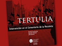 Un libro que revive la “Tertulia , una polémica intervención en el cementerio de la Recoleta
