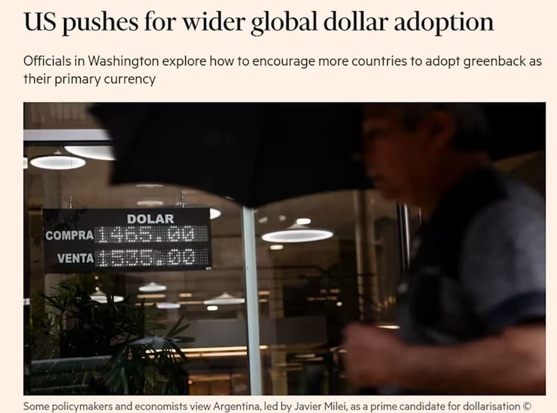 El "mayor candidato" de Trump para dolarizar es la Argentina, según consignó el Financial Times en una de sus más recientes publicaciones sobre Sudamérica.