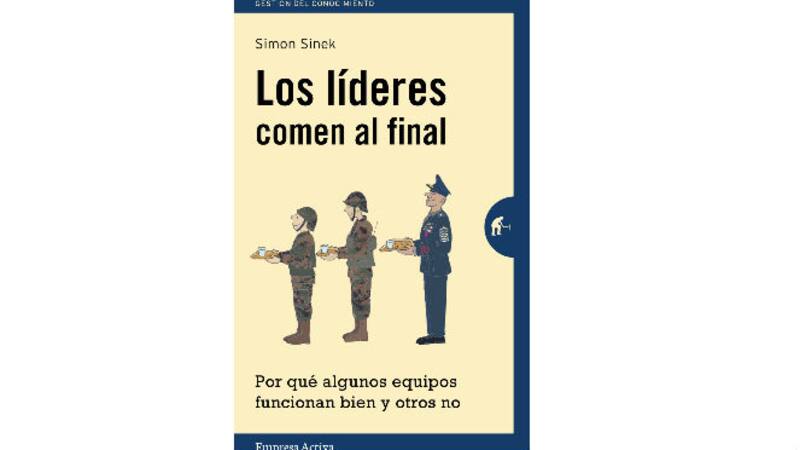 Los líderes comen al final. Por qué algunos equipos funcionan bien y otros no, es el último libro de Simon Sinek