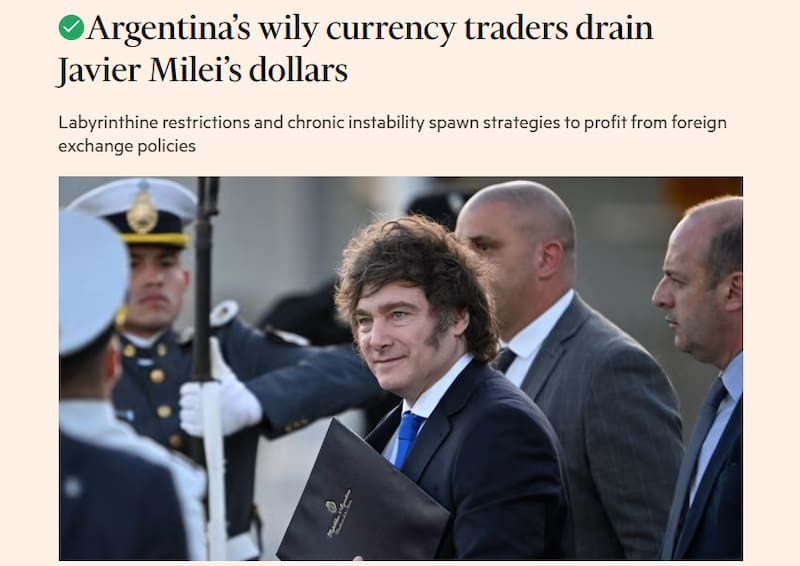 El Financial Times advierte por la política cambiaria de Milei: "Le drenan los dólares"