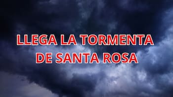 Se viene la tormenta de Santa Rosa: confirman cuándo podrían llegar las lluvias intensas con fuertes vientos