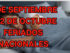 Decreto nacional | El Gobierno declaró feriado para el lunes 7 de septiembre y también para el lunes 12 de octubre: habrá dos meses seguidos con fin de semana largo
