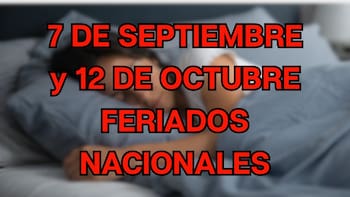 Decreto nacional | El Gobierno declaró feriado para el lunes 7 de septiembre y también para el lunes 12 de octubre: habrá dos meses seguidos con fin de semana largo