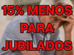 Información oficial | El Gobierno anunció que se quedará con el 15% de los pagos mensuales de todos los jubilados que reciban este aviso