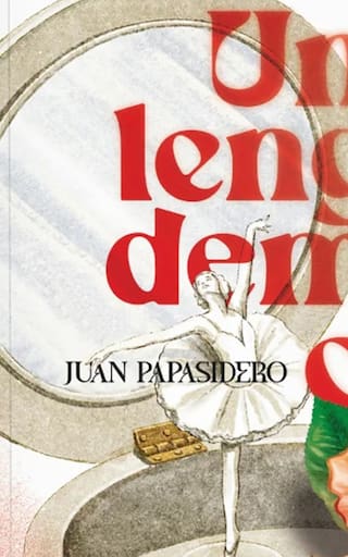 “Una lengua demencial”, la novela de Juan Papasidero que “se olvida” de ser novela, pero habla cuando la memoria falla