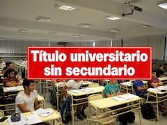 Sin secundario y para mayores de 25 años: cómo ingresar a la universidad sin necesidad de terminar la escuela