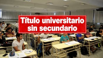 Sin secundario y para mayores de 25 años: cómo ingresar a la universidad sin necesidad de terminar la escuela